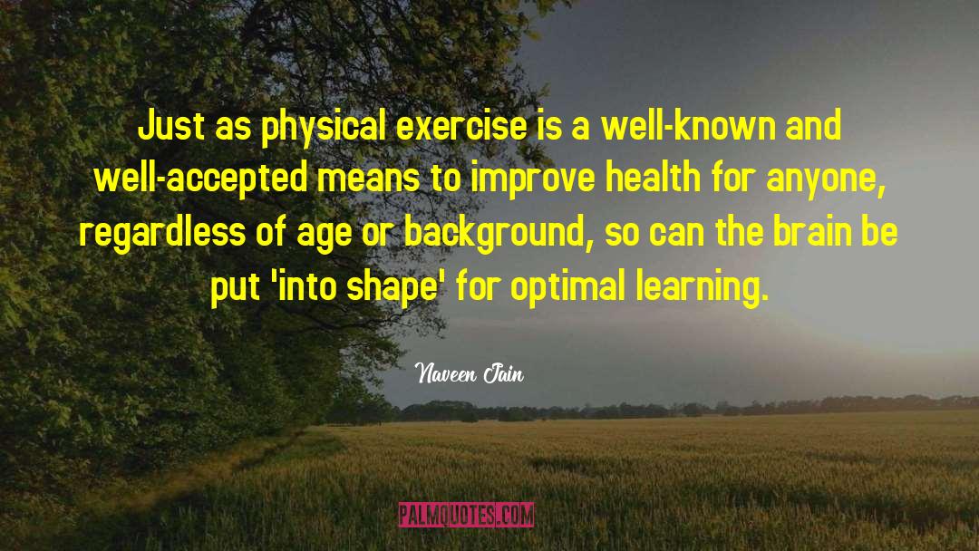 Exercise And Brain quotes by Naveen Jain