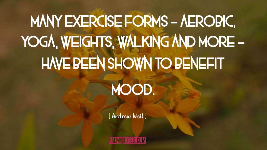 Exercise quotes by Andrew Weil