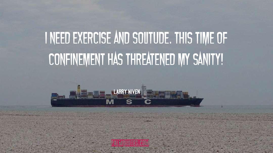 Exercise quotes by Larry Niven