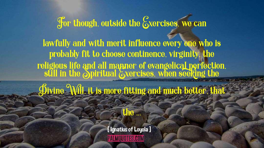 Exercises quotes by Ignatius Of Loyola