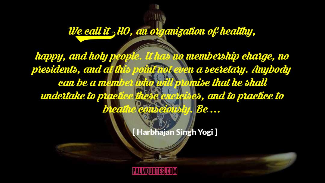 Exercises quotes by Harbhajan Singh Yogi