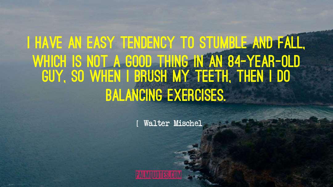 Exercises quotes by Walter Mischel