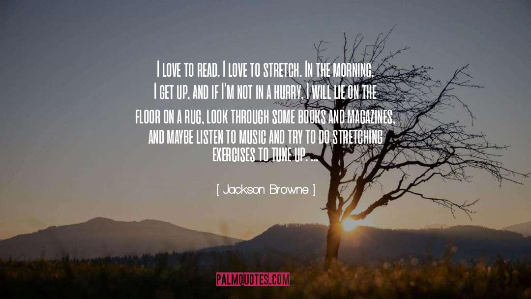 Exercises quotes by Jackson Browne