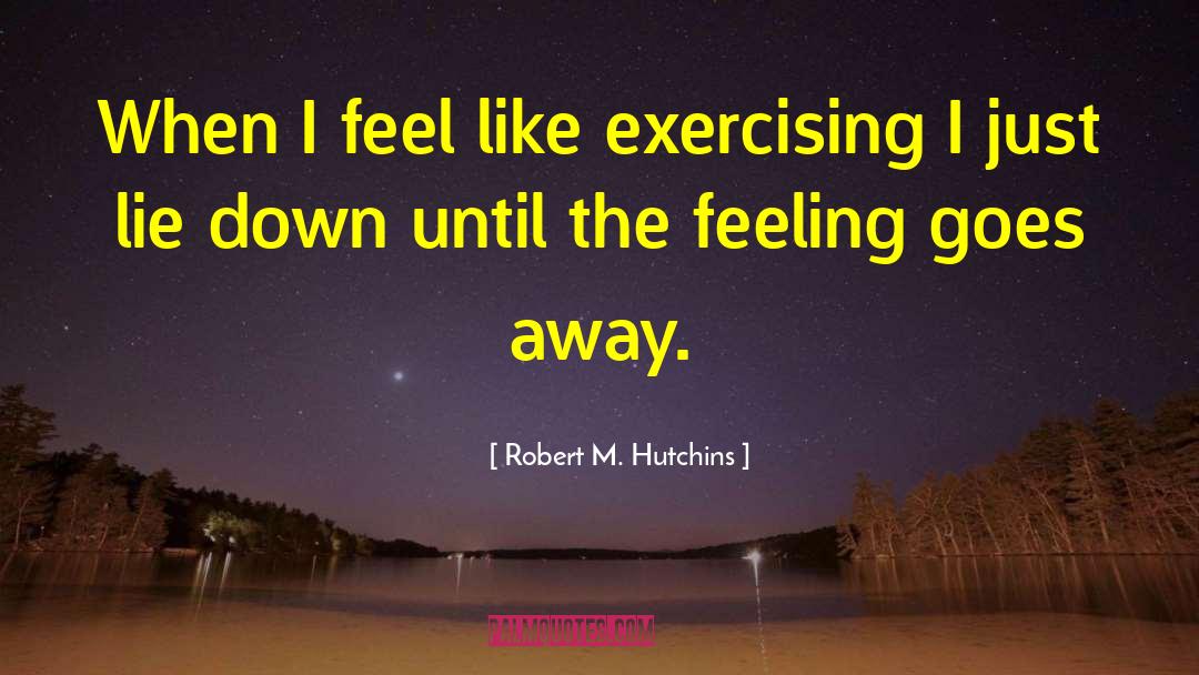 Exercising quotes by Robert M. Hutchins