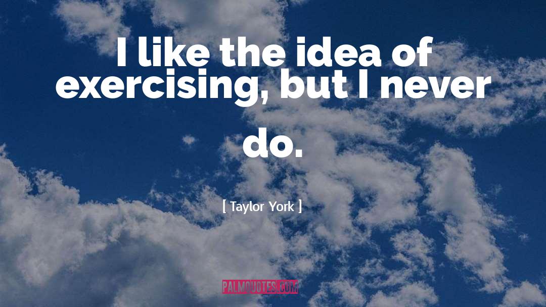 Exercising quotes by Taylor York