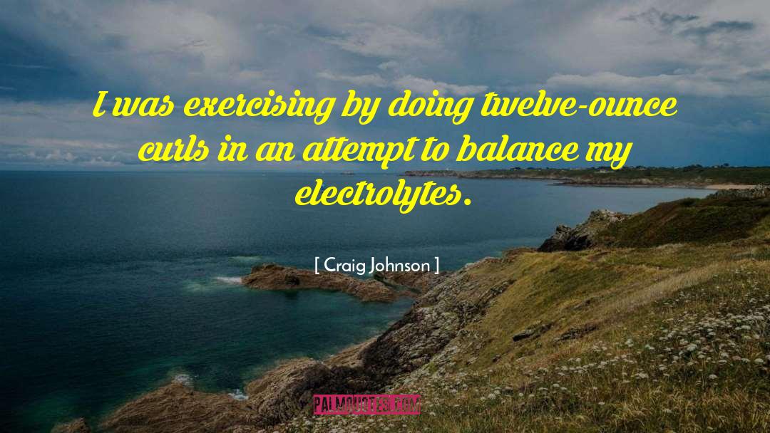 Exercising quotes by Craig Johnson