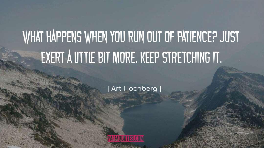 Exert quotes by Art Hochberg