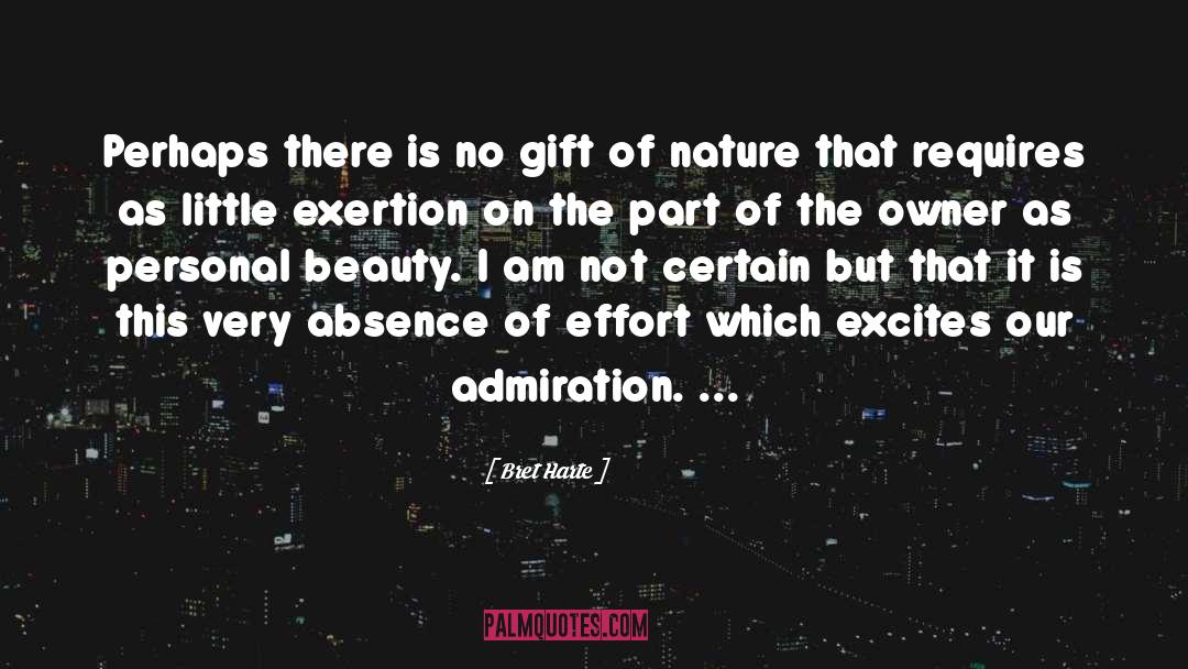 Exertion quotes by Bret Harte