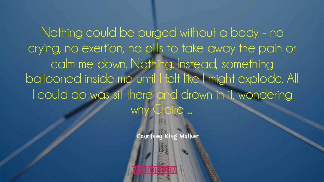 Exertion quotes by Courtney King Walker