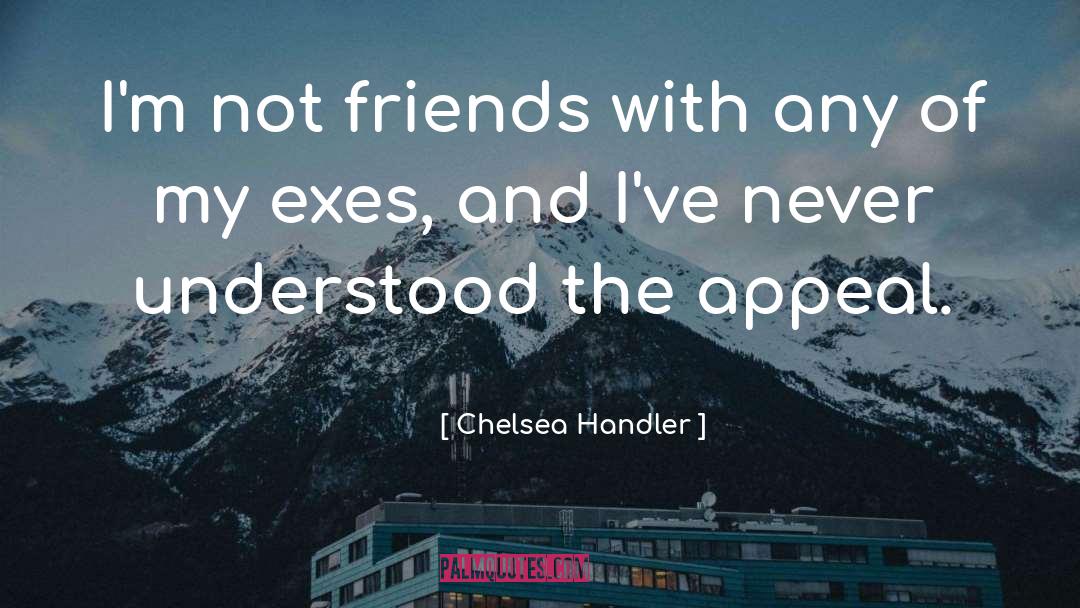 Exes quotes by Chelsea Handler