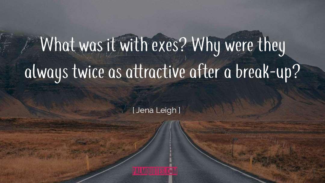 Exes quotes by Jena Leigh