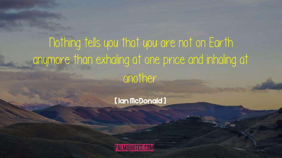 Exhaling quotes by Ian McDonald