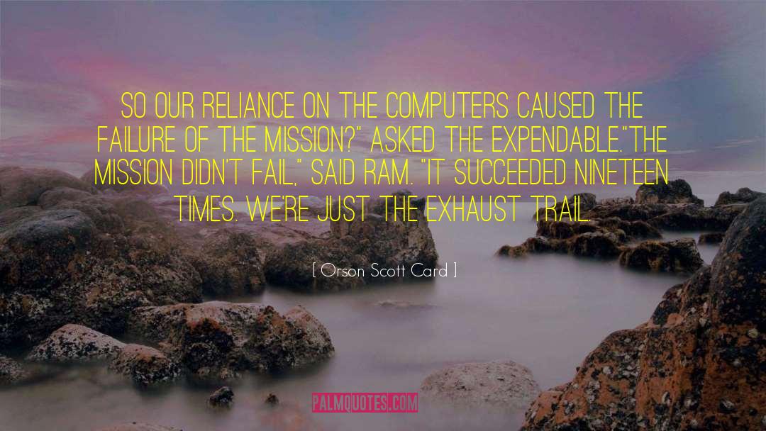 Exhaust quotes by Orson Scott Card