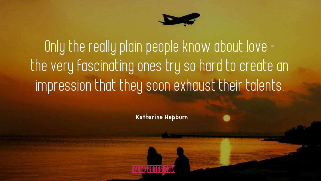 Exhaust quotes by Katharine Hepburn