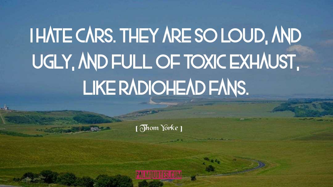 Exhaust quotes by Thom Yorke