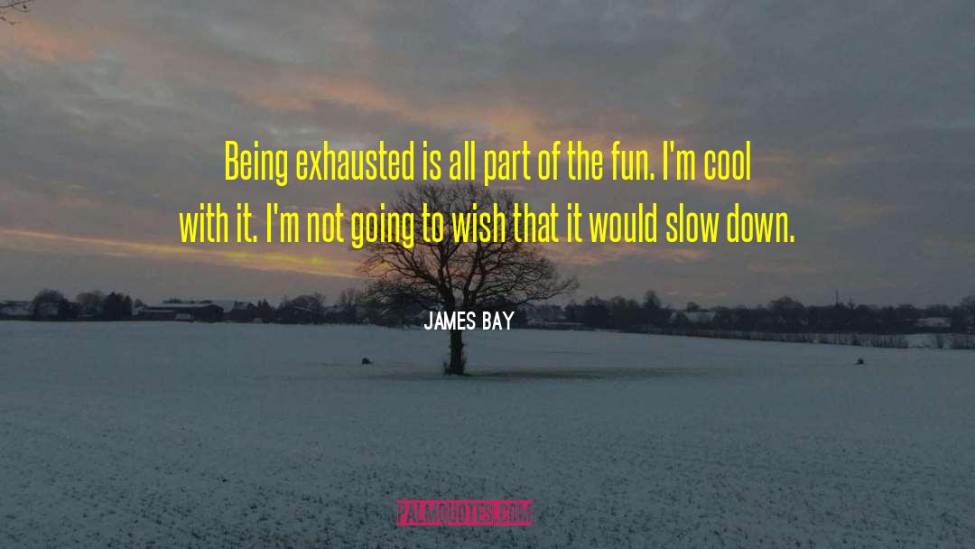 Exhausted Mommy quotes by James Bay