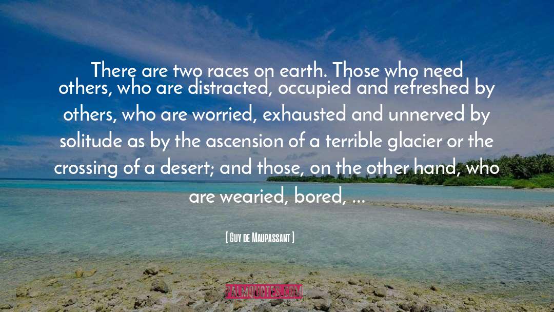 Exhausted quotes by Guy De Maupassant