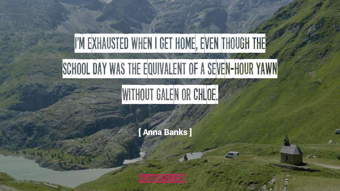Exhausted quotes by Anna Banks