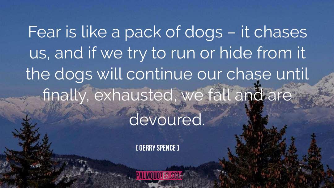 Exhausted quotes by Gerry Spence