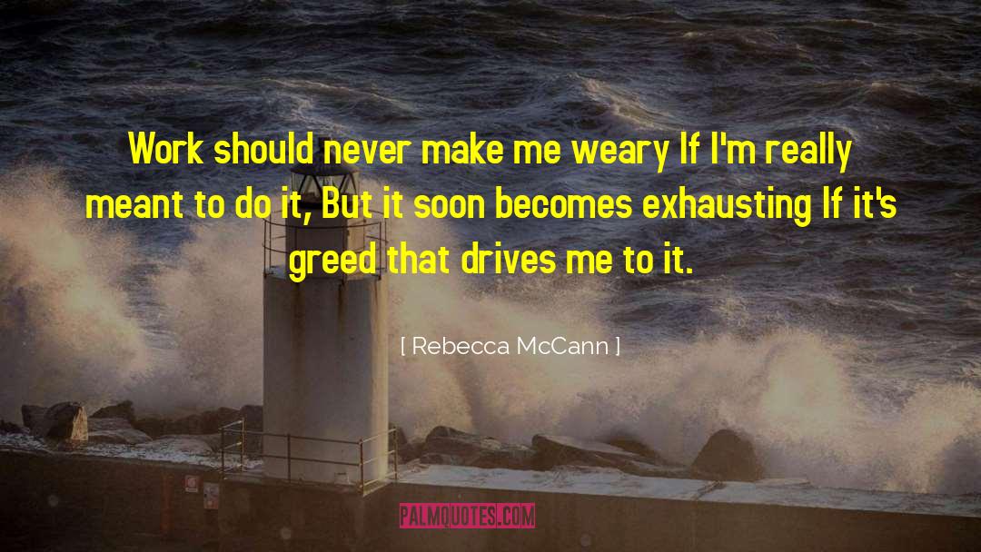 Exhausting quotes by Rebecca McCann
