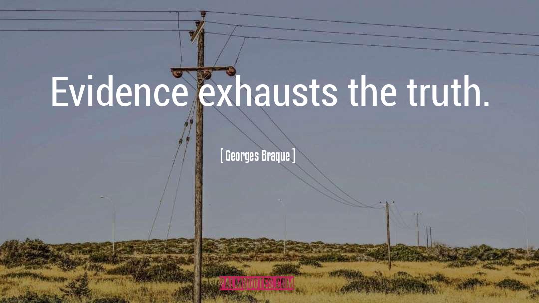 Exhaustion quotes by Georges Braque