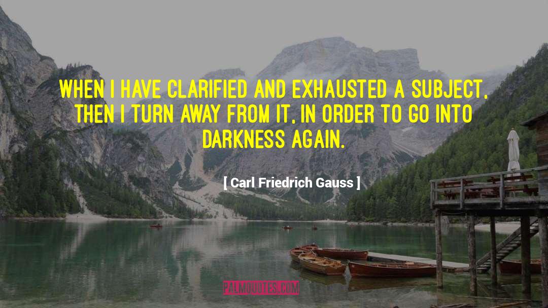 Exhaustion quotes by Carl Friedrich Gauss