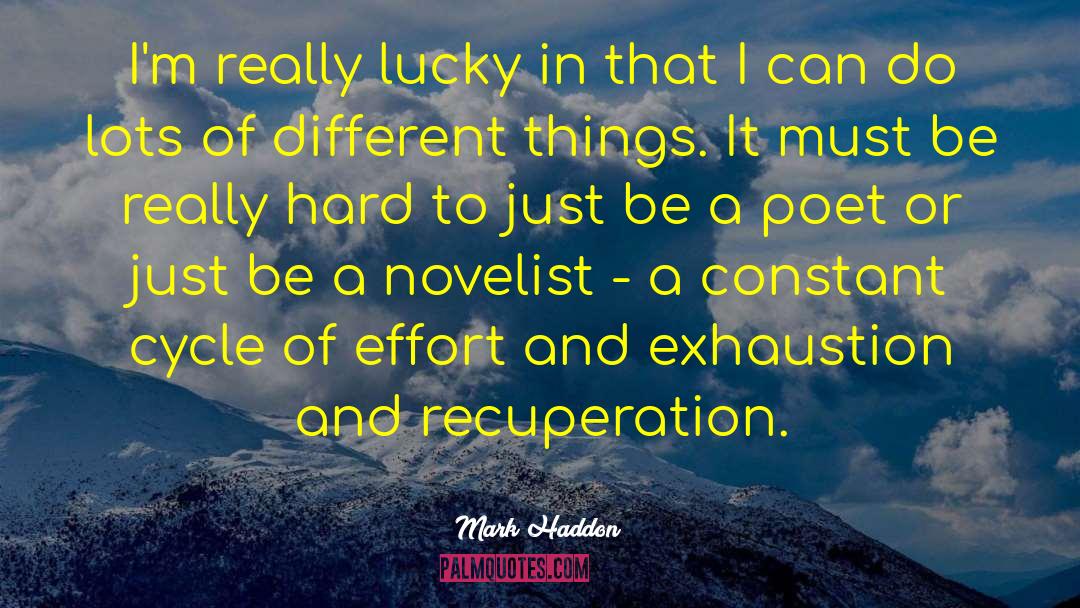Exhaustion quotes by Mark Haddon