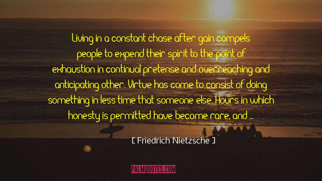 Exhaustion quotes by Friedrich Nietzsche