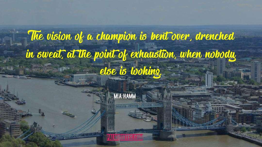 Exhaustion quotes by Mia Hamm