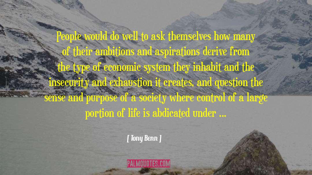 Exhaustion quotes by Tony Benn