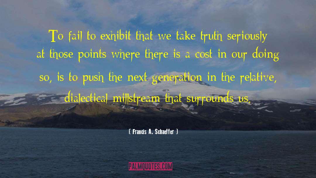 Exhibit quotes by Francis A. Schaeffer
