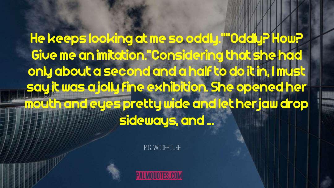 Exhibition quotes by P.G. Wodehouse