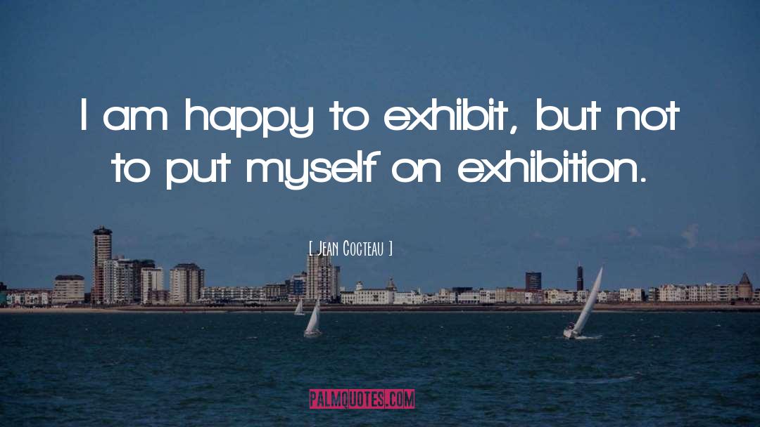 Exhibition quotes by Jean Cocteau