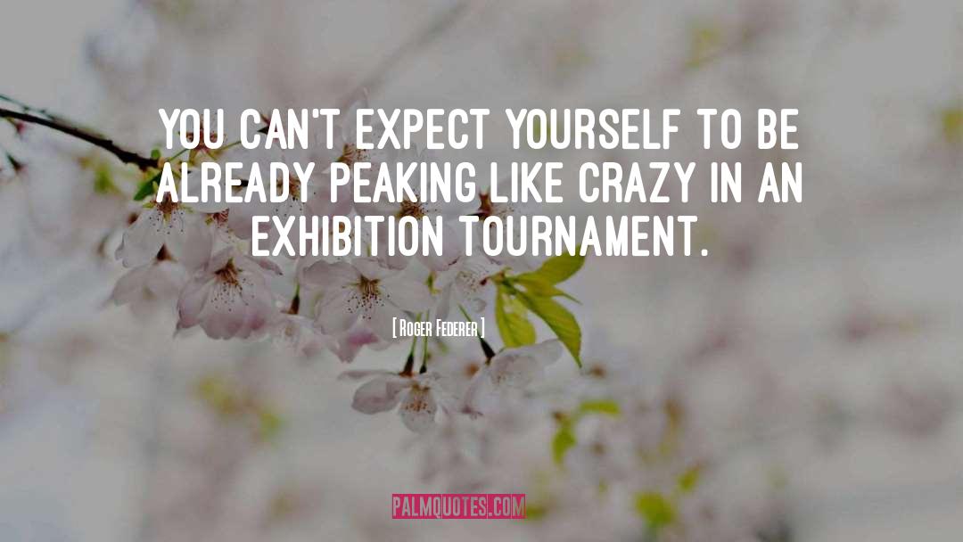 Exhibition quotes by Roger Federer