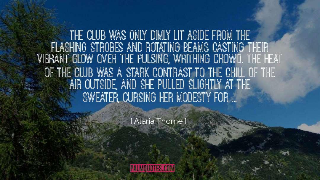 Exhibitionism quotes by Alaria Thorne