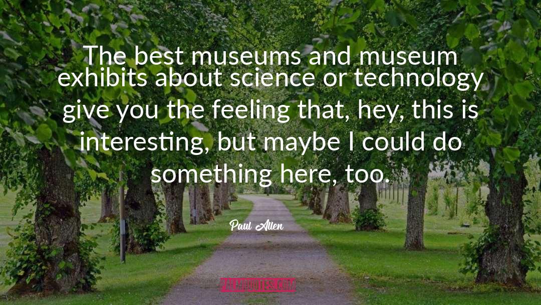 Exhibits quotes by Paul Allen