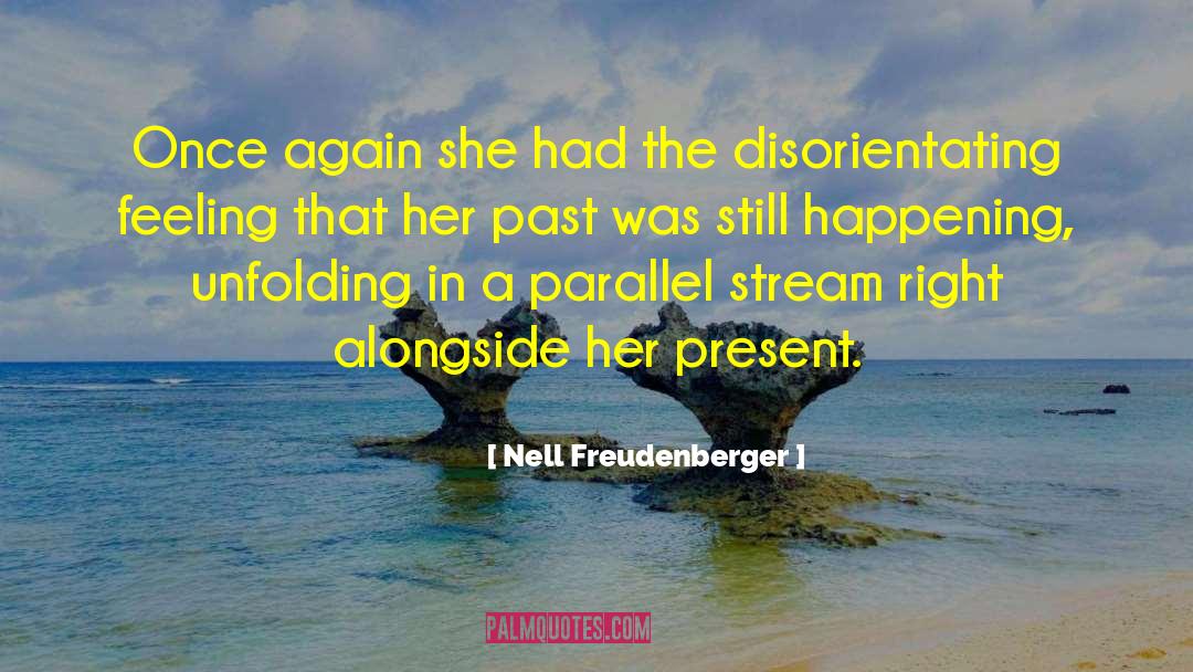 Exhilarating Feeling quotes by Nell Freudenberger