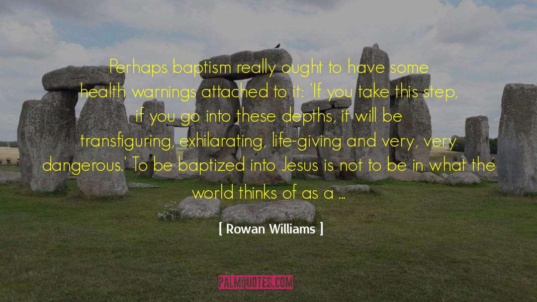 Exhilarating Life quotes by Rowan Williams
