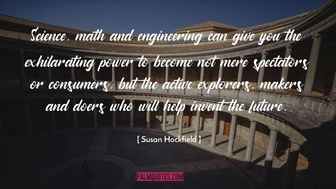 Exhilarating quotes by Susan Hockfield