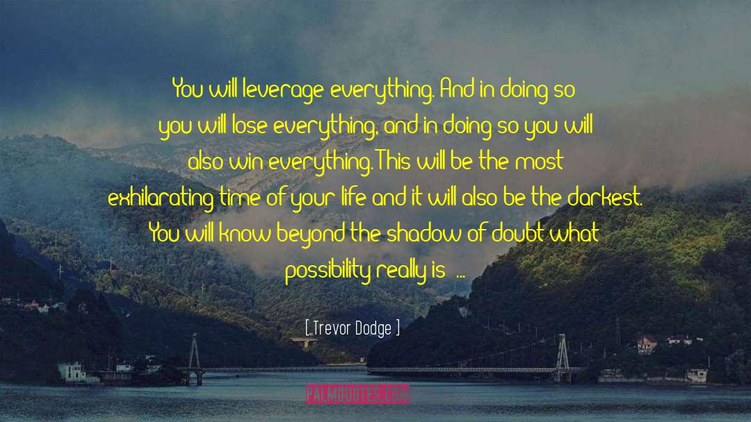 Exhilarating quotes by Trevor Dodge
