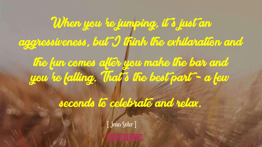 Exhilaration quotes by Jenn Suhr