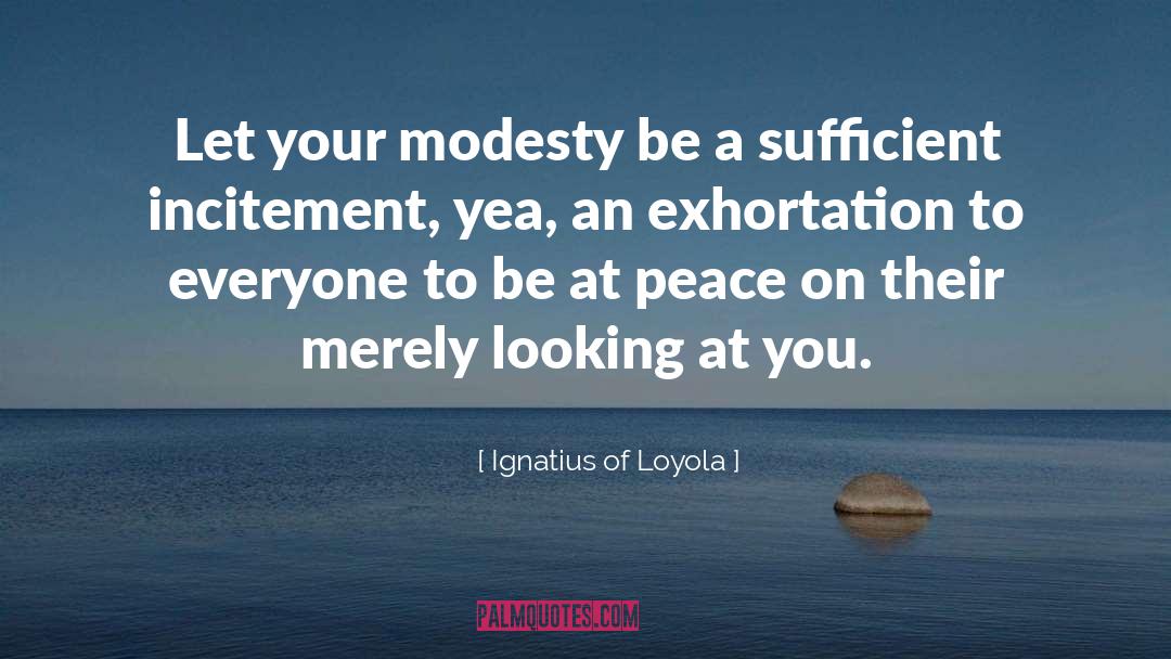 Exhortation quotes by Ignatius Of Loyola