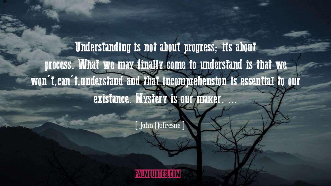 Existance quotes by John Dufresne