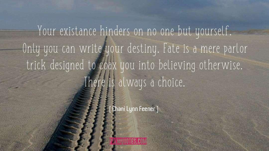 Existance quotes by Chani Lynn Feener