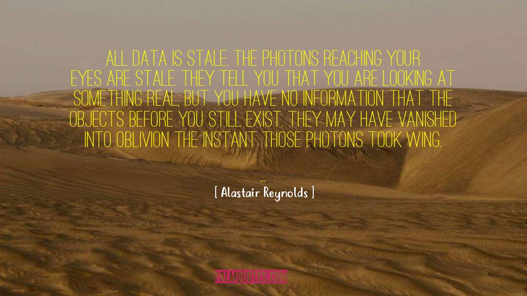 Existance quotes by Alastair Reynolds