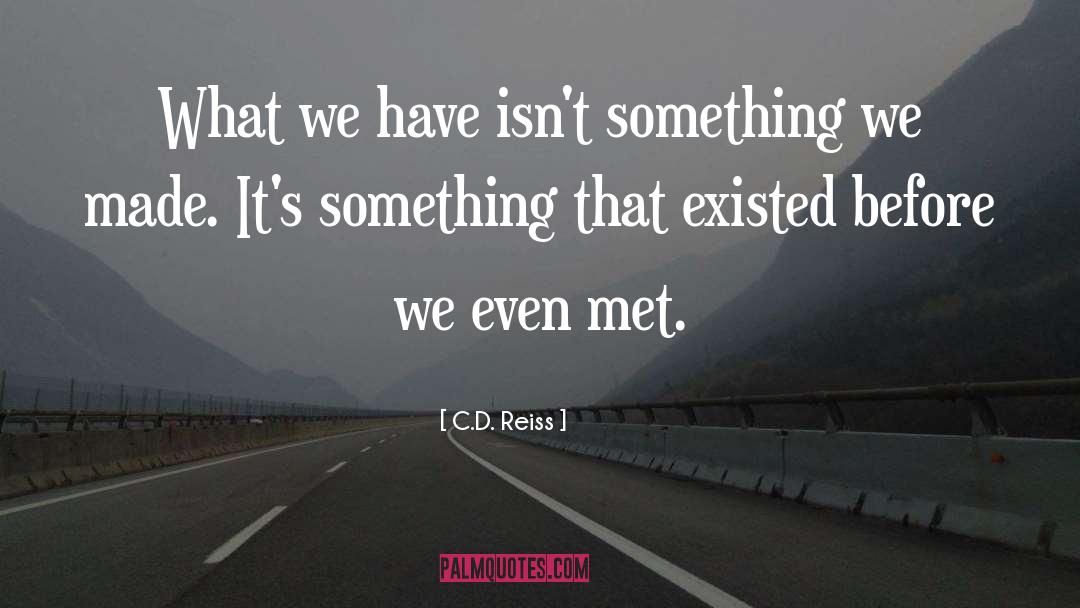 Existed quotes by C.D. Reiss