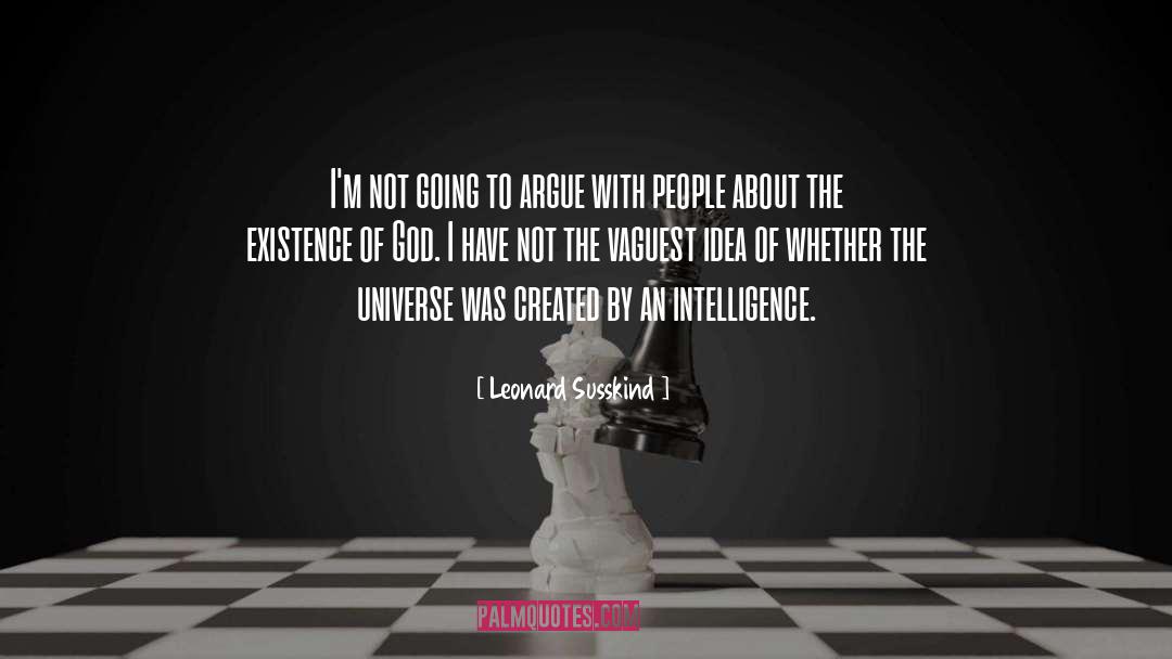 Existence Of God quotes by Leonard Susskind