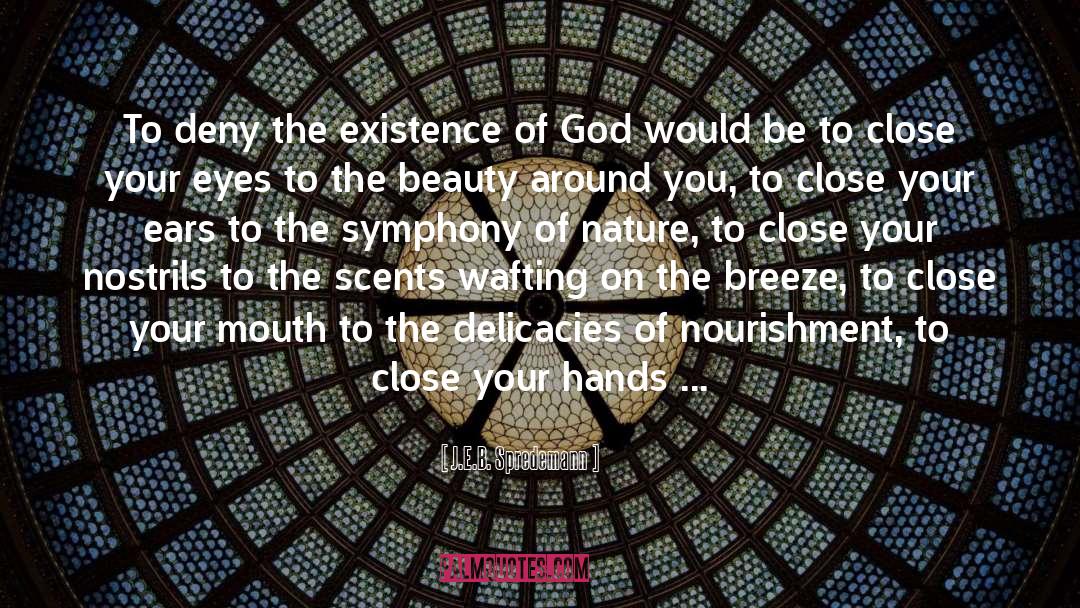 Existence Of God quotes by J.E.B. Spredemann