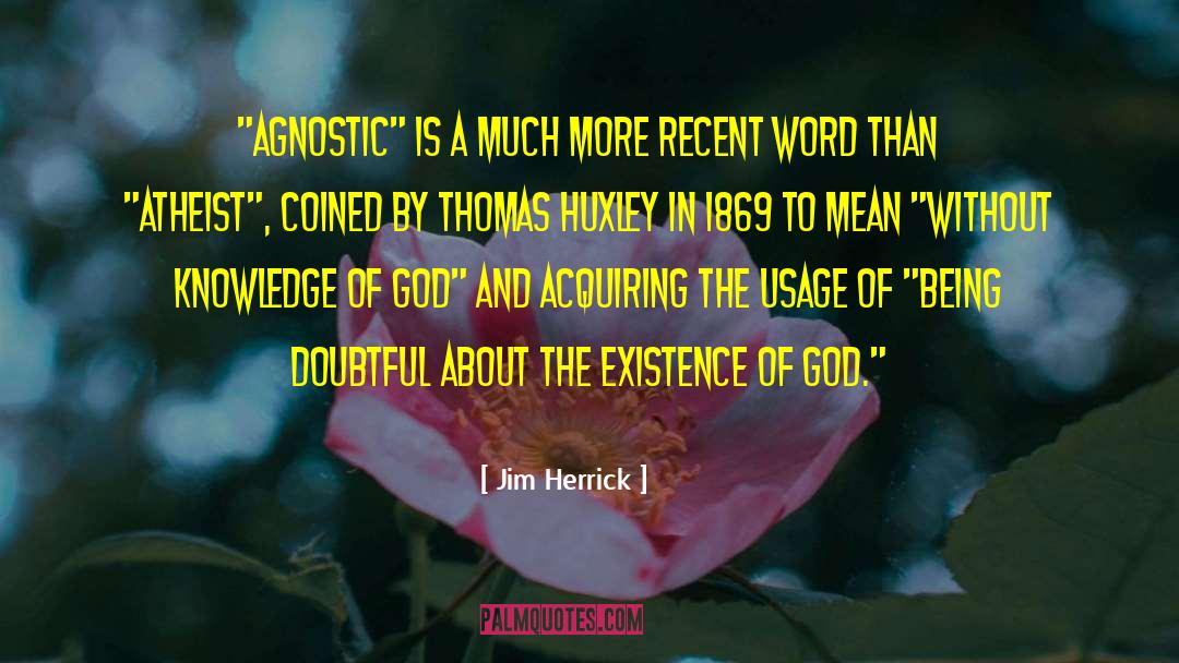 Existence Of God quotes by Jim Herrick