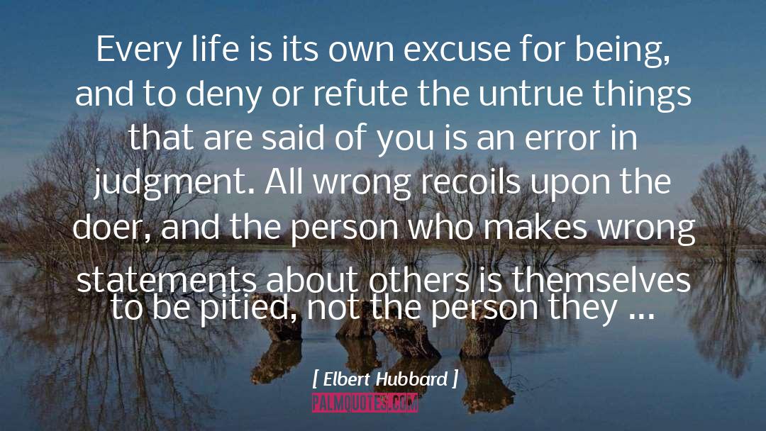 Existence Of Life quotes by Elbert Hubbard